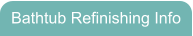 Bathtub Refinishing Info